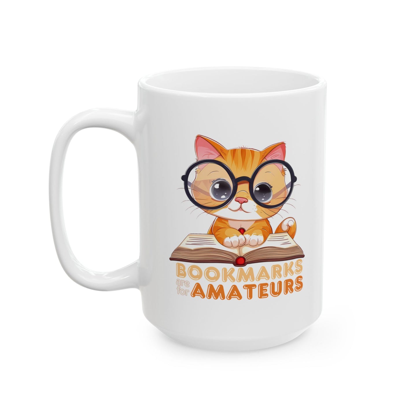 Bookmarks Are for Amateurs Cat Bookworm Mug – Funny Coffee Cup