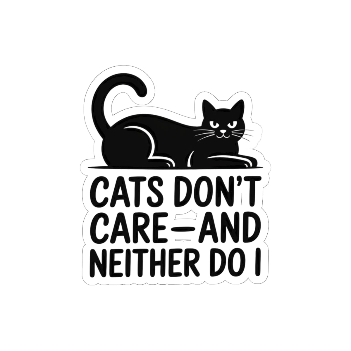Cats Don’t Care—And Neither Do I Black Cat Die-Cut Sticker