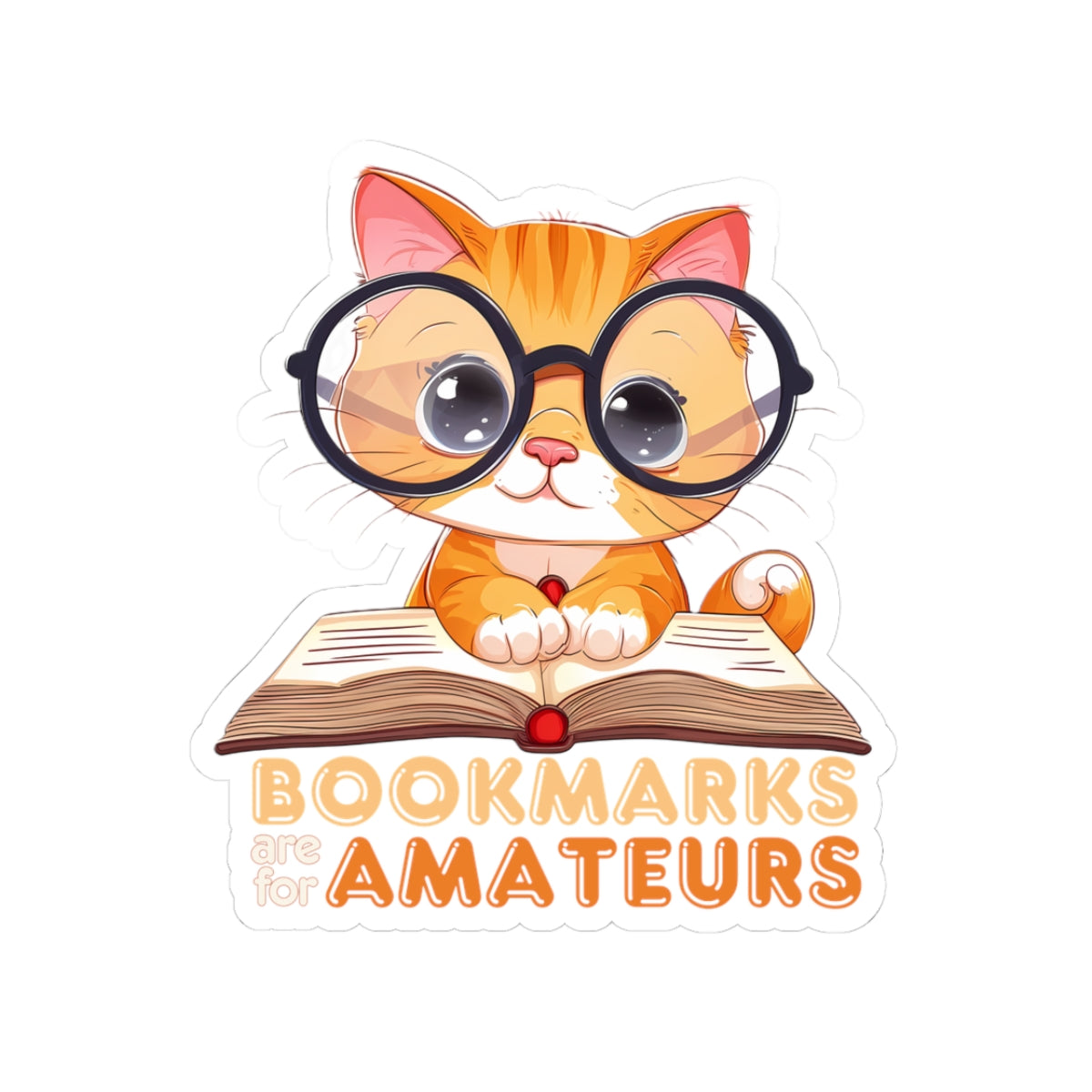 Bookmarks Are for Amateurs Cat Bookworm Die-Cut Sticker