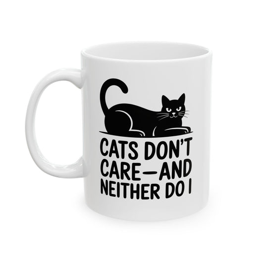 Cats Don’t Care—And Neither Do I” Black Cat Mug – Sarcastic Cat Lover Coffee Cup