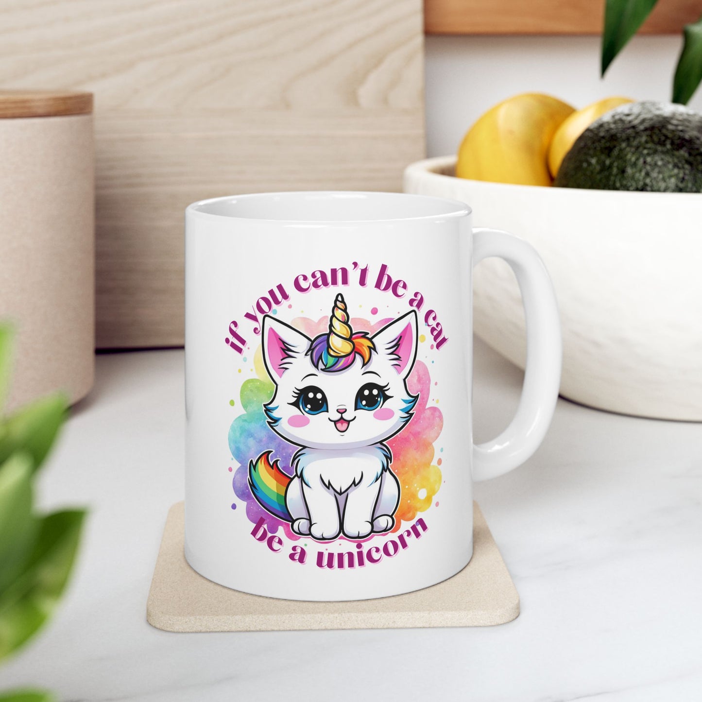 If You Can’t Be a Cat, Be a Unicorn Rainbow Ceramic Mug